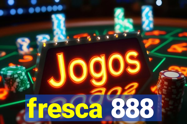 fresca 888